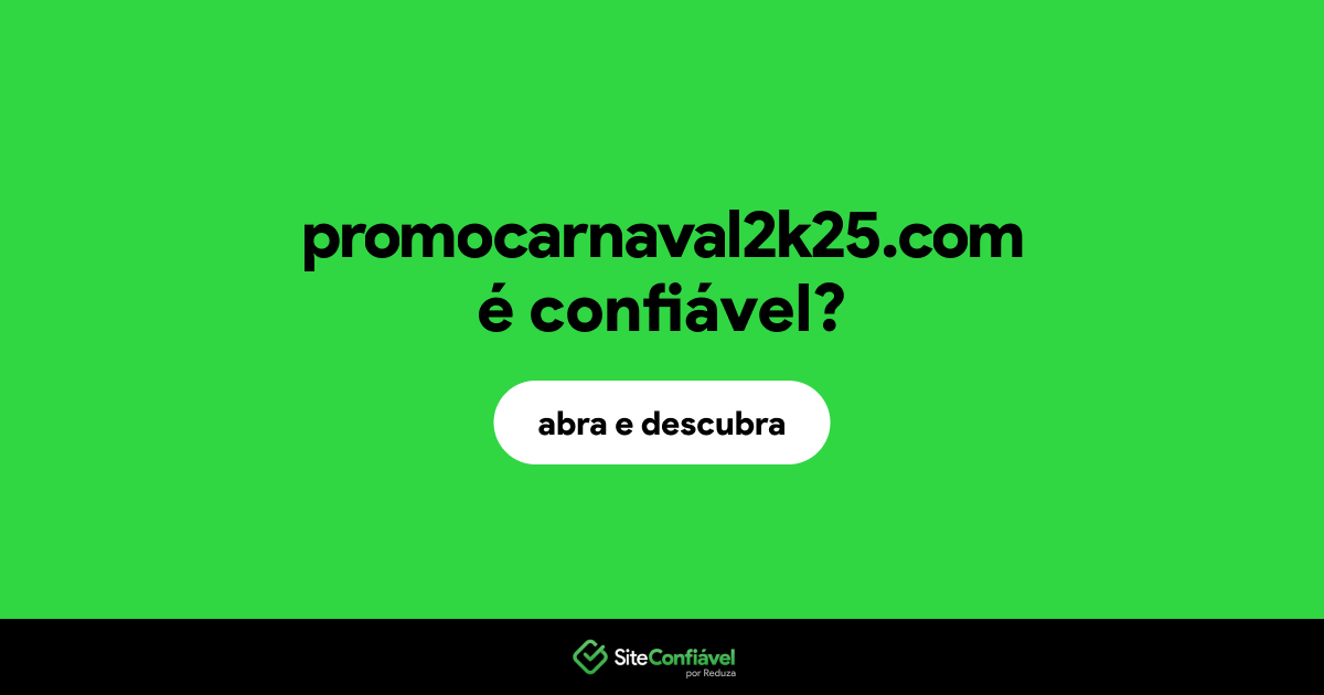 O site promocarnaval2k25.com é confiável?