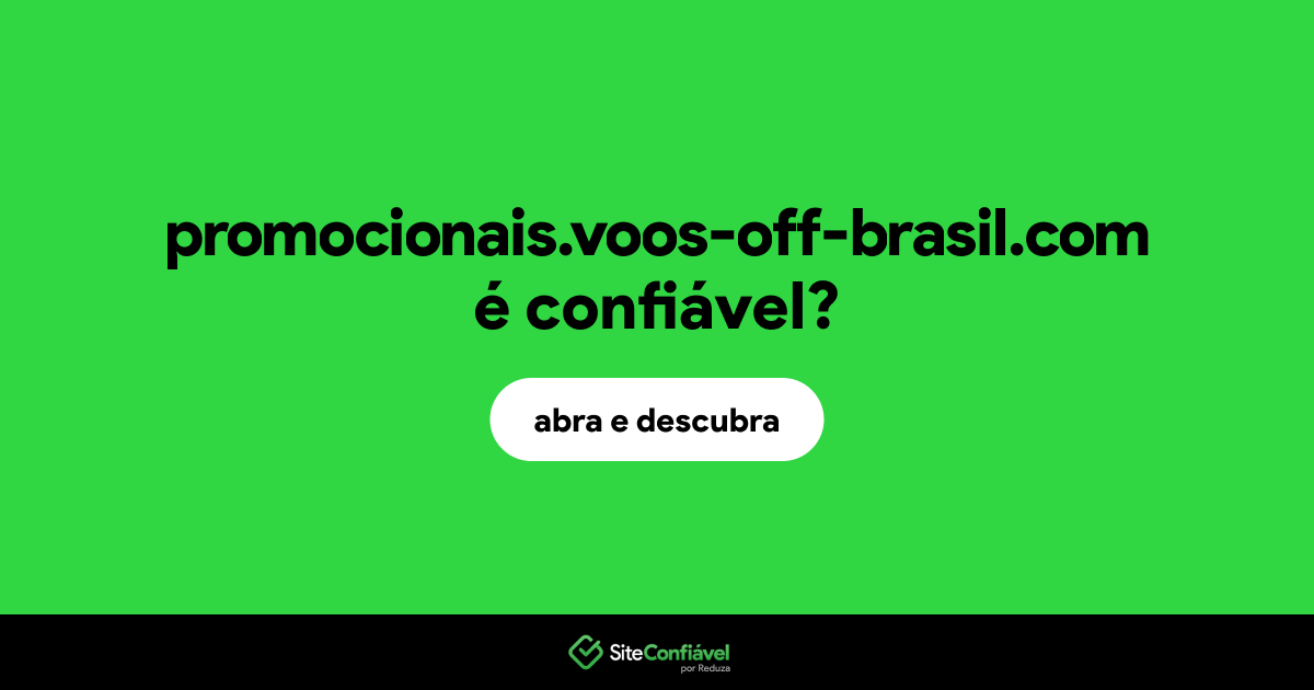 O site promocionais.voos-off-brasil.com é confiável?