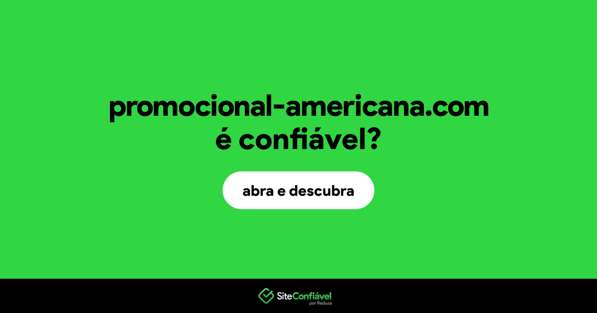 O site promocional-americana.com é confiável?