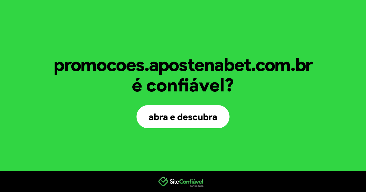 O site promocoes.apostenabet.com.br é confiável?