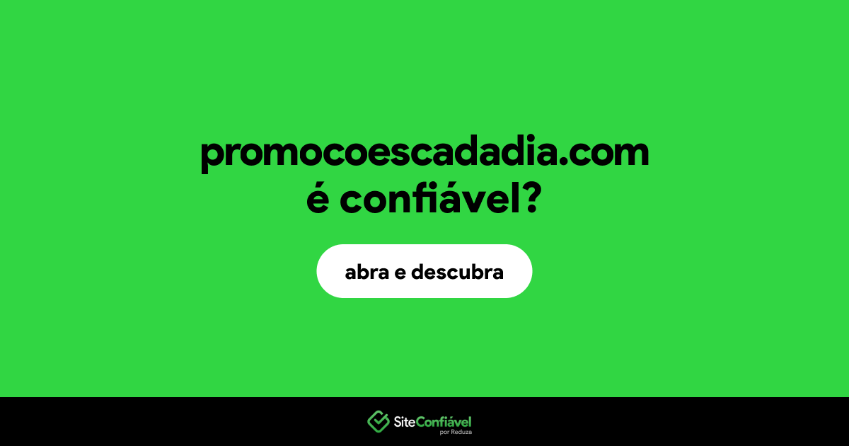 O site promocoescadadia.com é confiável?