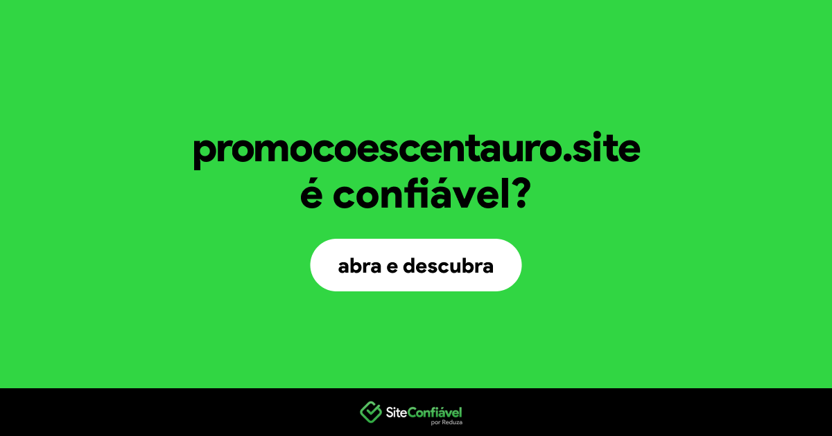O site promocoescentauro.site é confiável?