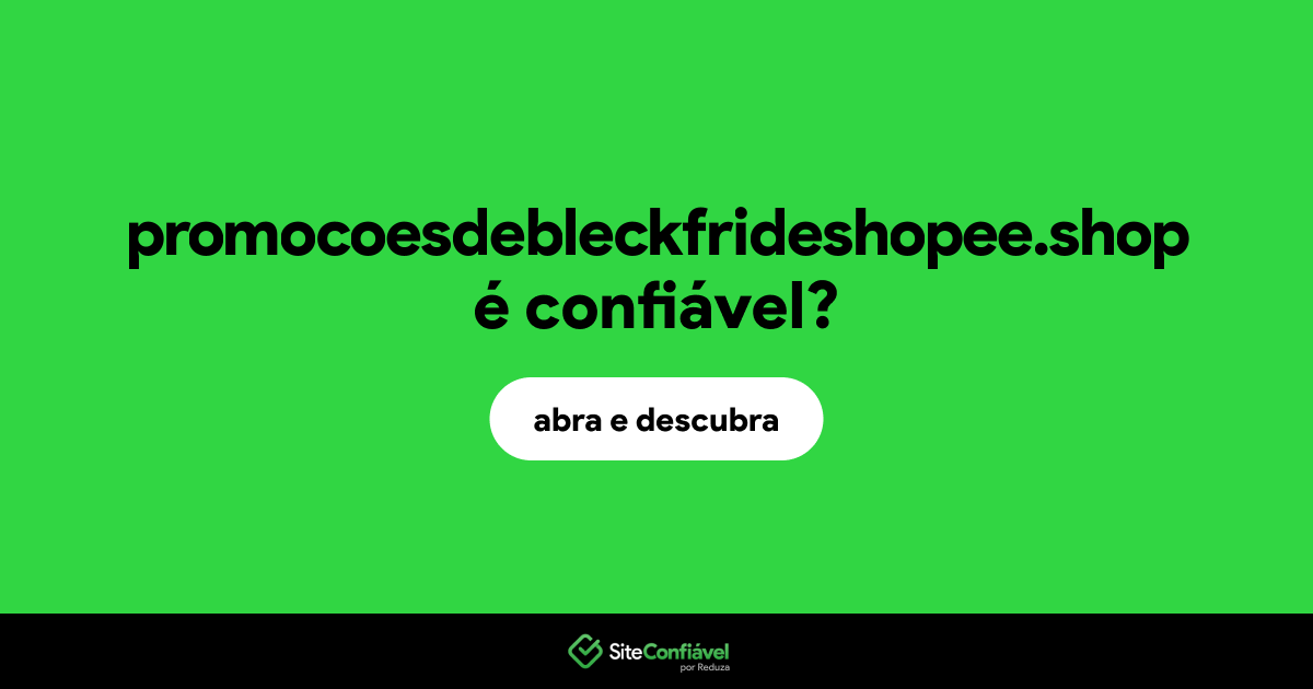 O site promocoesdebleckfrideshopee.shop é confiável?