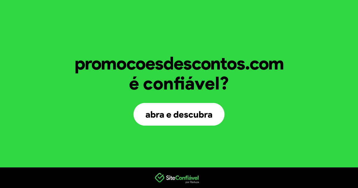 O site promocoesdescontos.com é confiável?