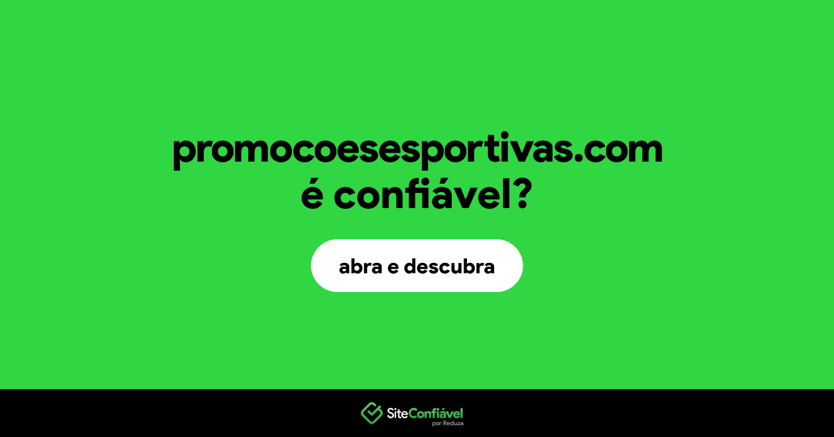 O site promocoesesportivas.com é confiável?