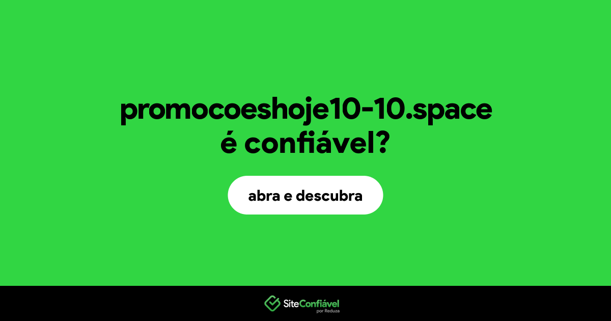 O site promocoeshoje10-10.space é confiável?