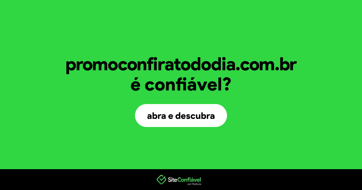 O site promoconfiratododia.com.br é confiável?
