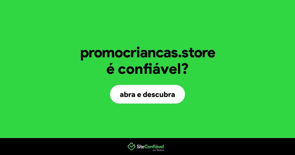 O site promocriancas.store é confiável?