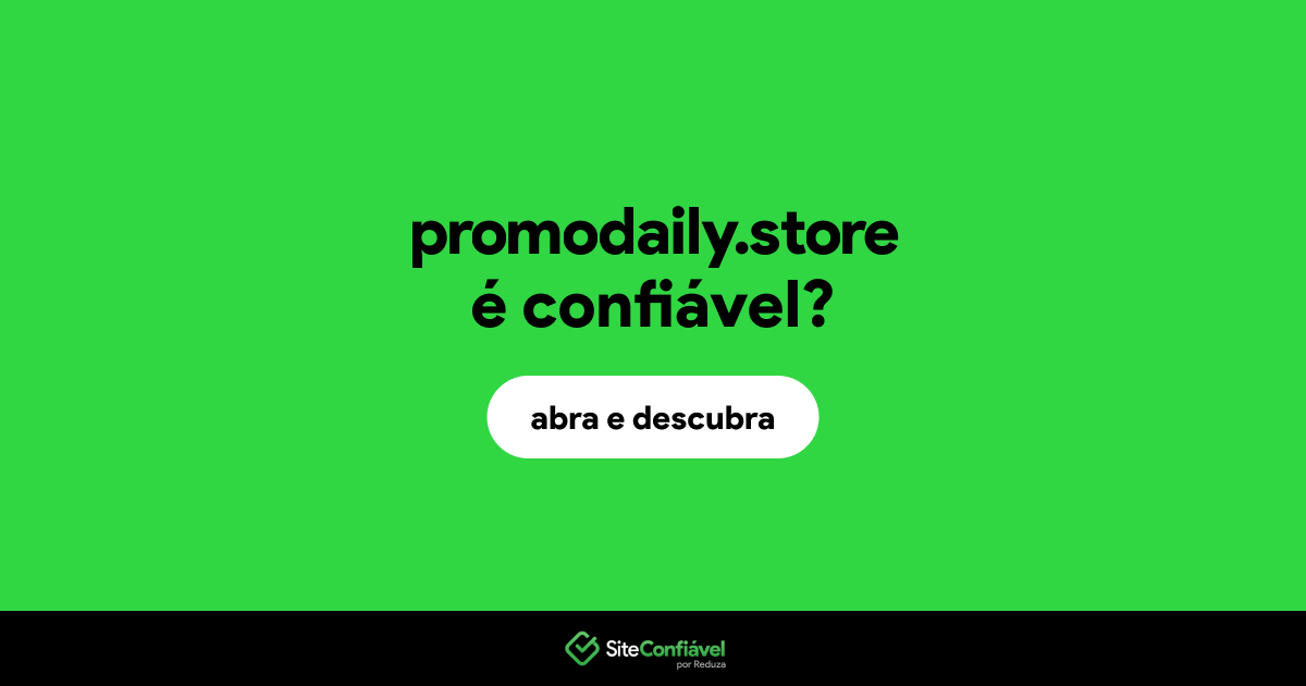 O site promodaily.store é confiável?