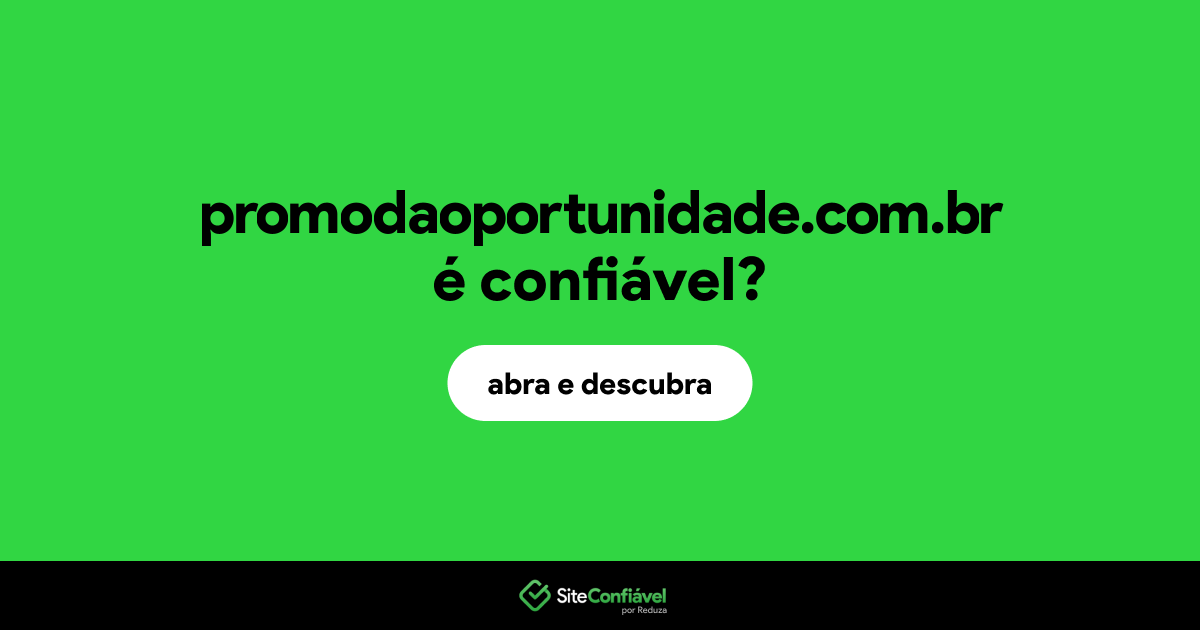 O site promodaoportunidade.com.br é confiável?