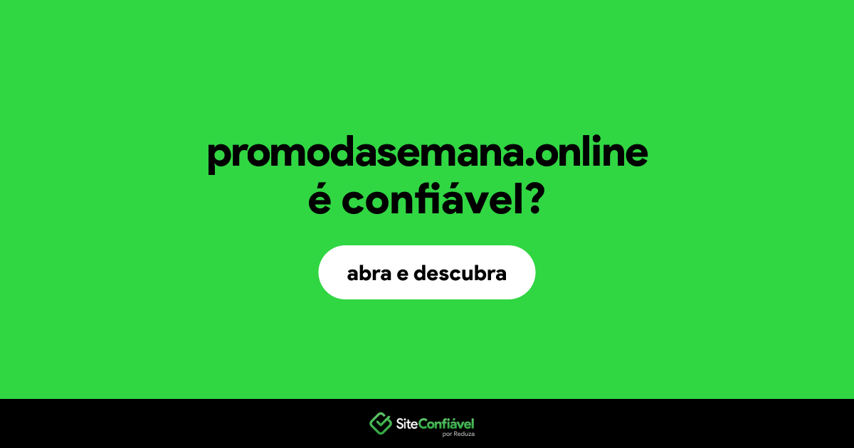 O site promodasemana.online é confiável?
