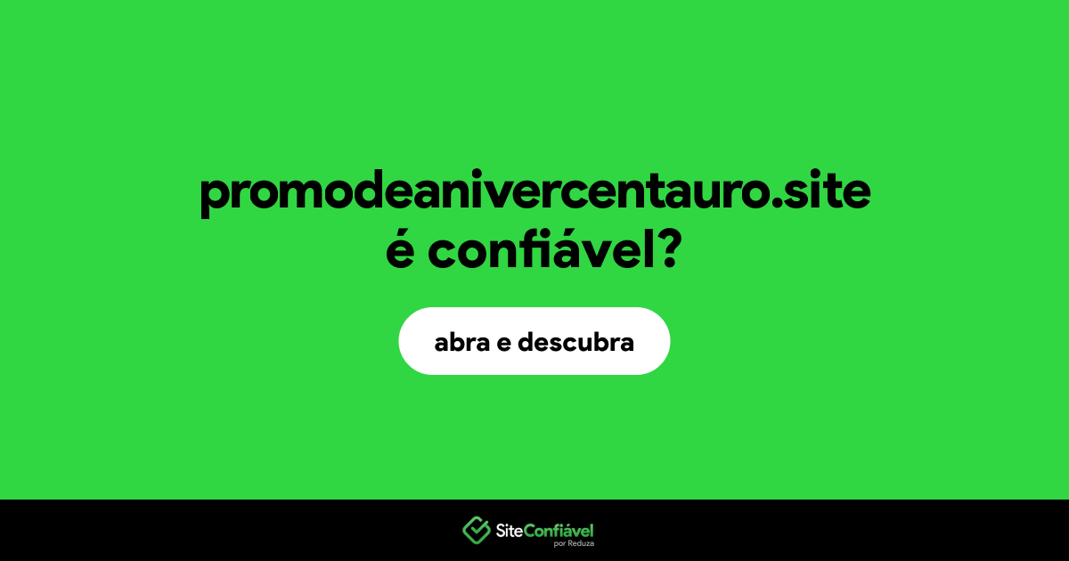O site promodeanivercentauro.site é confiável?