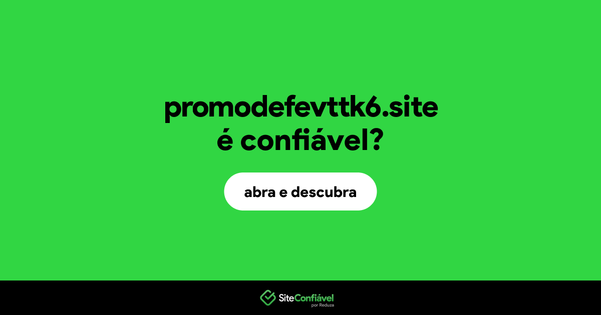 O site promodefevttk6.site é confiável?