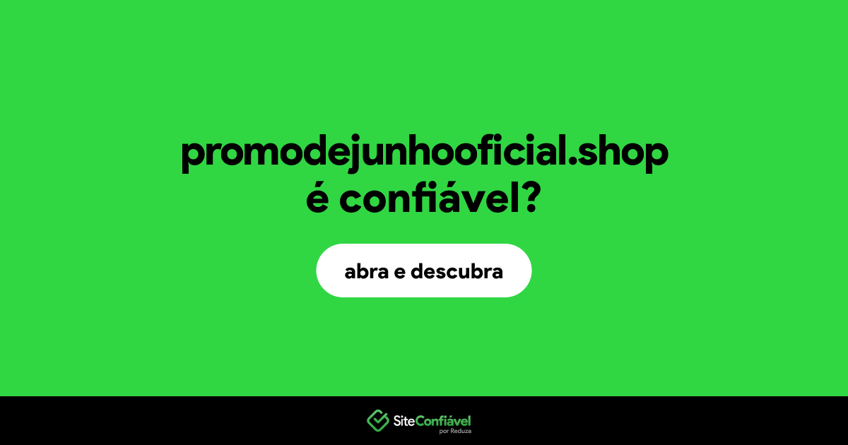 O site promodejunhooficial.shop é confiável?