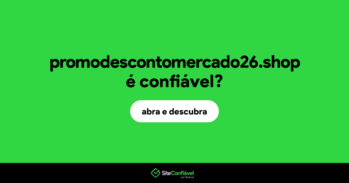 O site promodescontomercado26.shop é confiável?