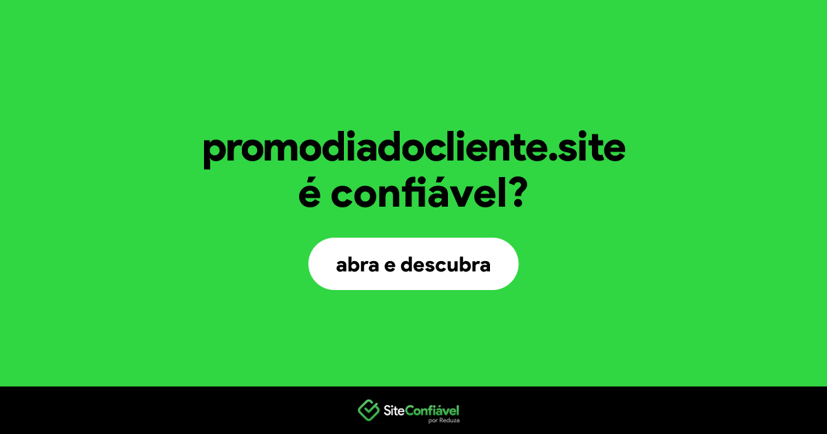 O site promodiadocliente.site é confiável?