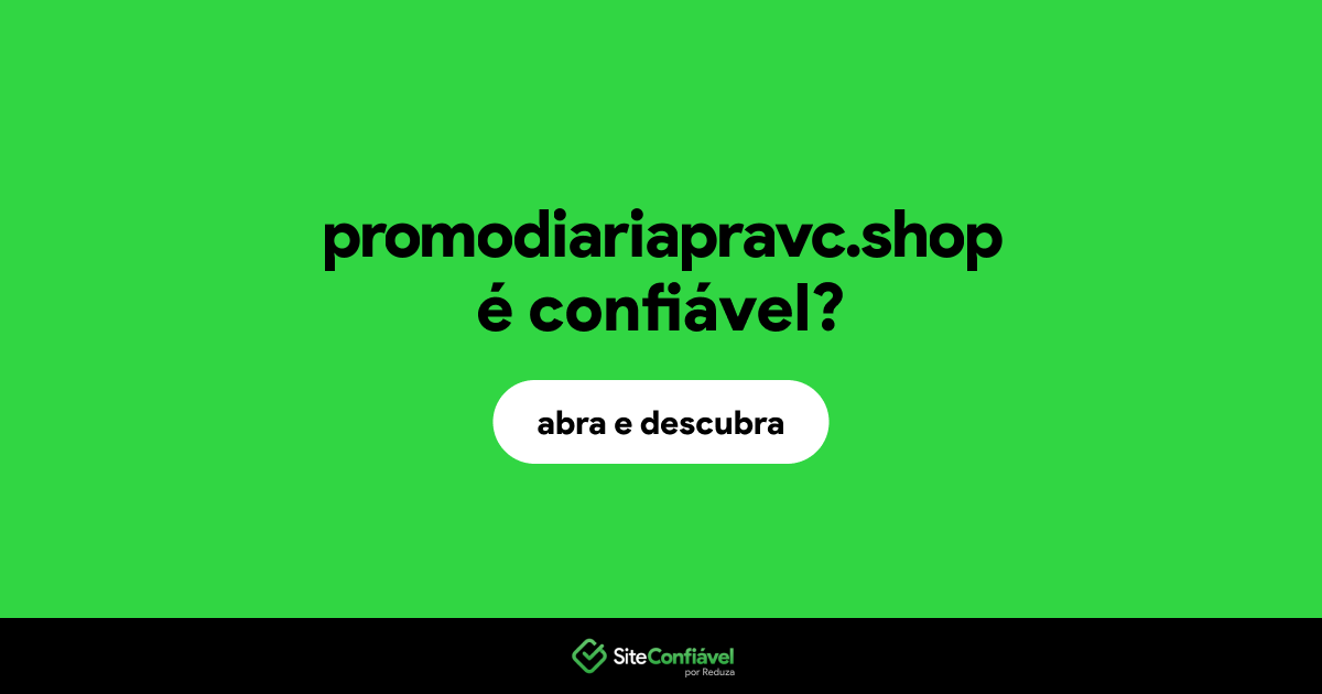 O site promodiariapravc.shop é confiável?