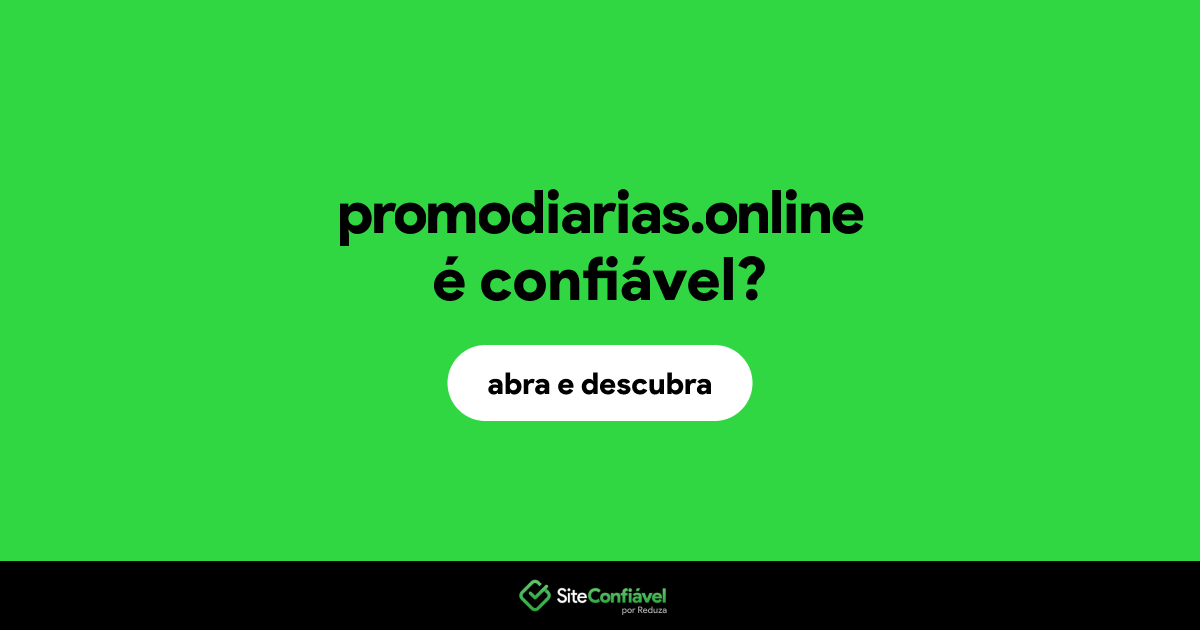 O site promodiarias.online é confiável?