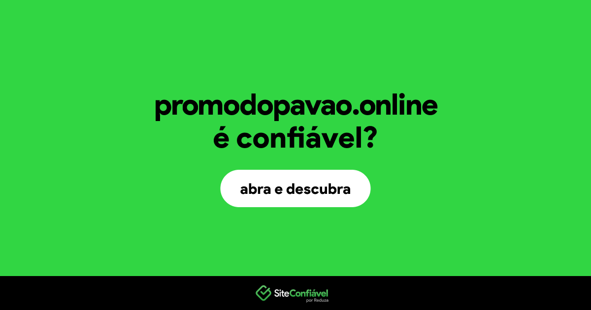 O site promodopavao.online é confiável?