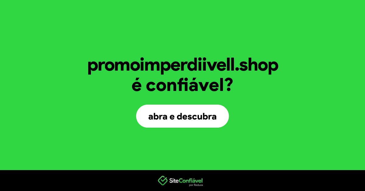 O site promoimperdiivell.shop é confiável?