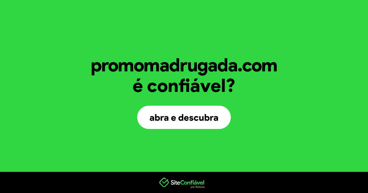 O site promomadrugada.com é confiável?