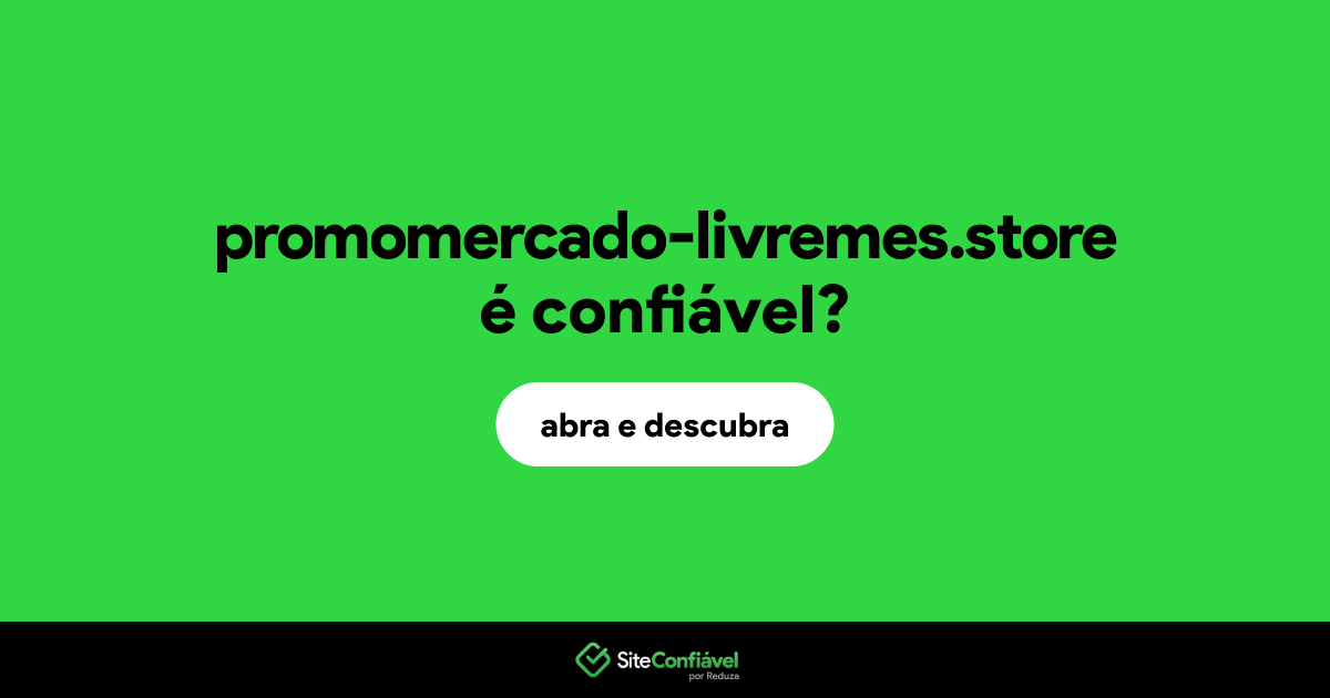 O site promomercado-livremes.store é confiável?