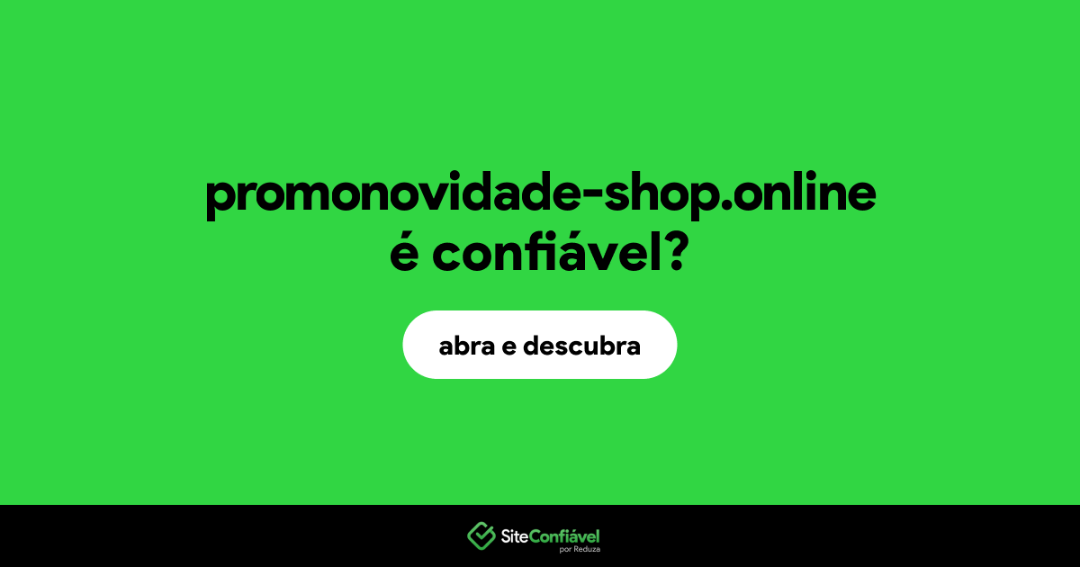 O site promonovidade-shop.online é confiável?
