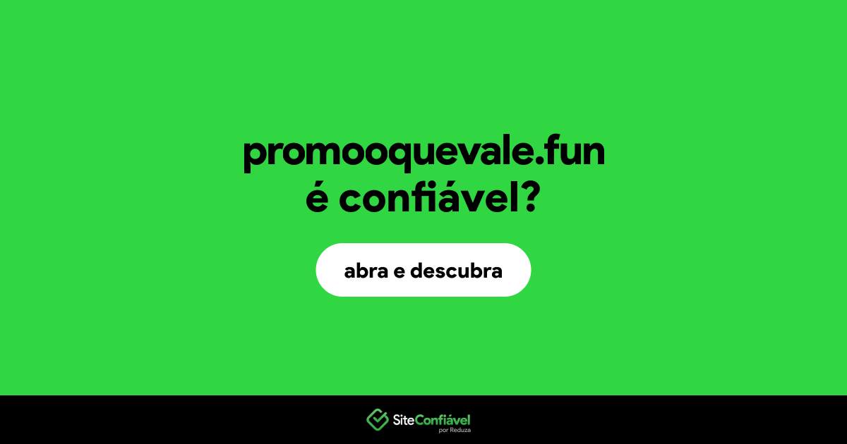 O site promooquevale.fun é confiável?