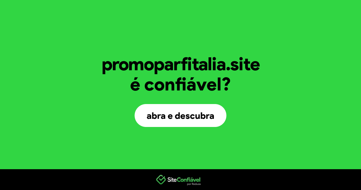 O site promoparfitalia.site é confiável?