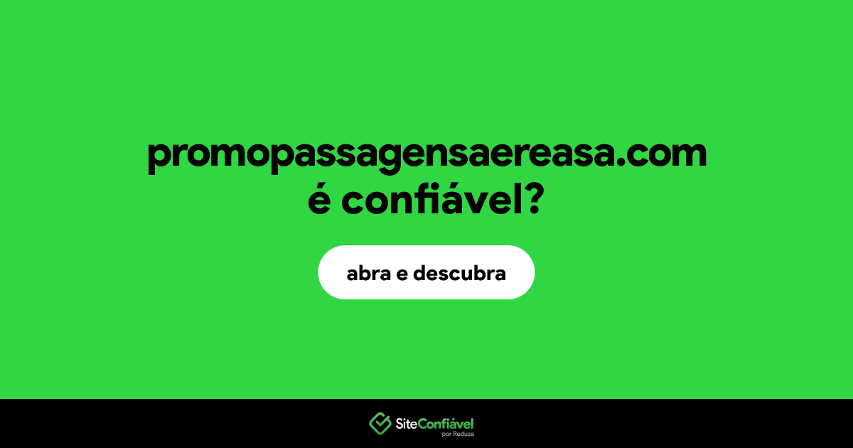 O site promopassagensaereasa.com é confiável?