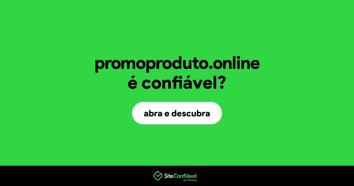 O site promoproduto.online é confiável?