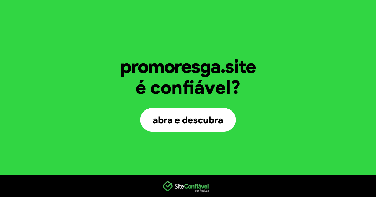 O site promoresga.site é confiável?