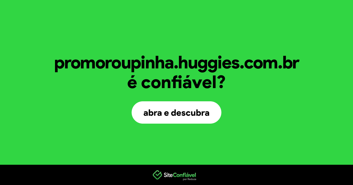 O site promoroupinha.huggies.com.br é confiável?