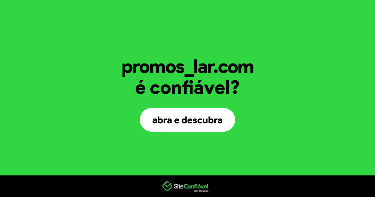 O site promos_lar.com é confiável?