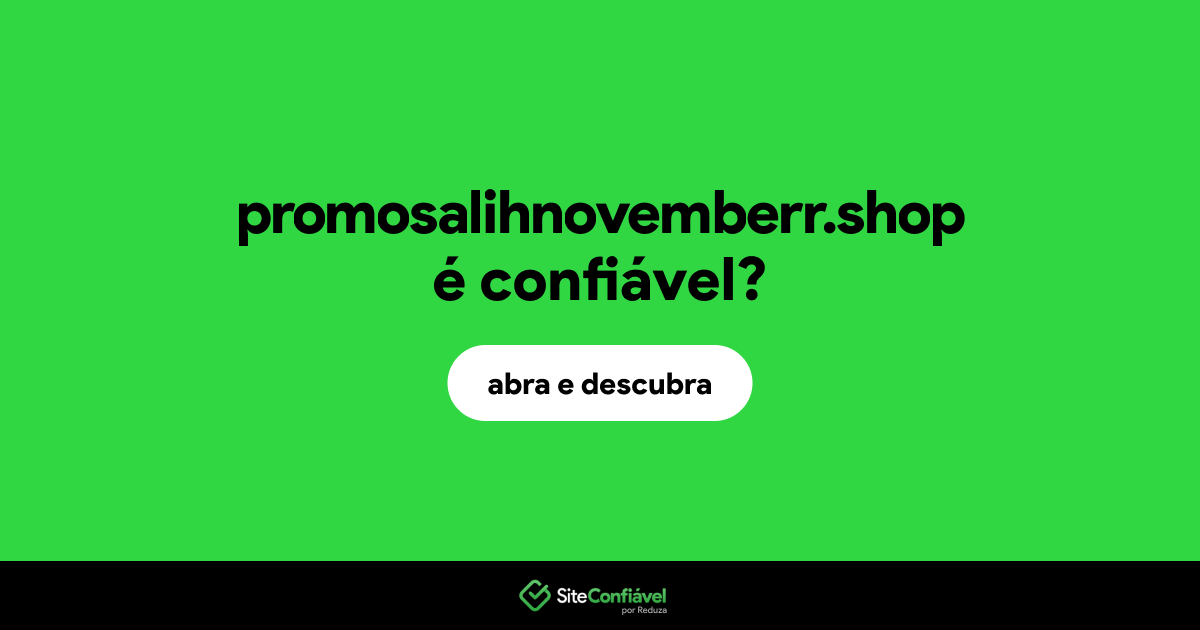 O site promosalihnovemberr.shop é confiável?