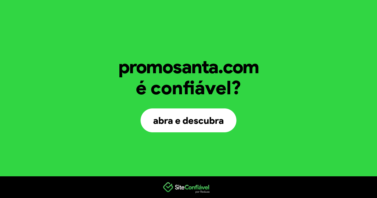 O site promosanta.com é confiável?
