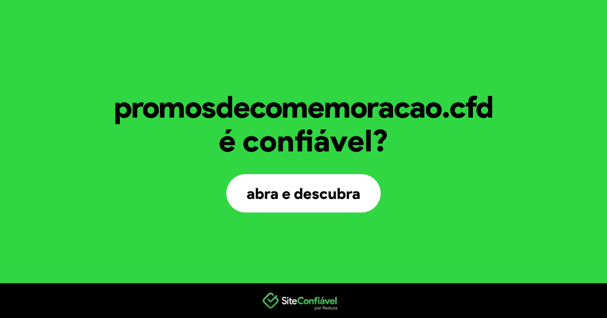O site promosdecomemoracao.cfd é confiável?