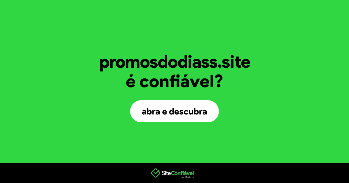 O site promosdodiass.site é confiável?