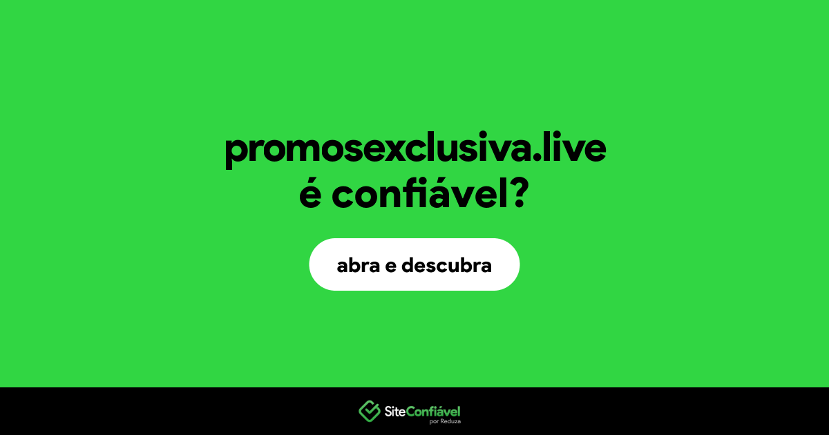 O site promosexclusiva.live é confiável?