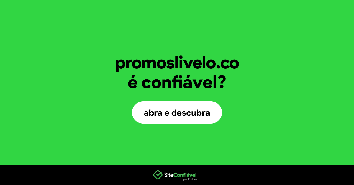 O site promoslivelo.co é confiável?
