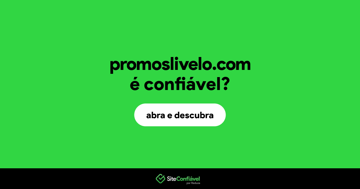 O site promoslivelo.com é confiável?