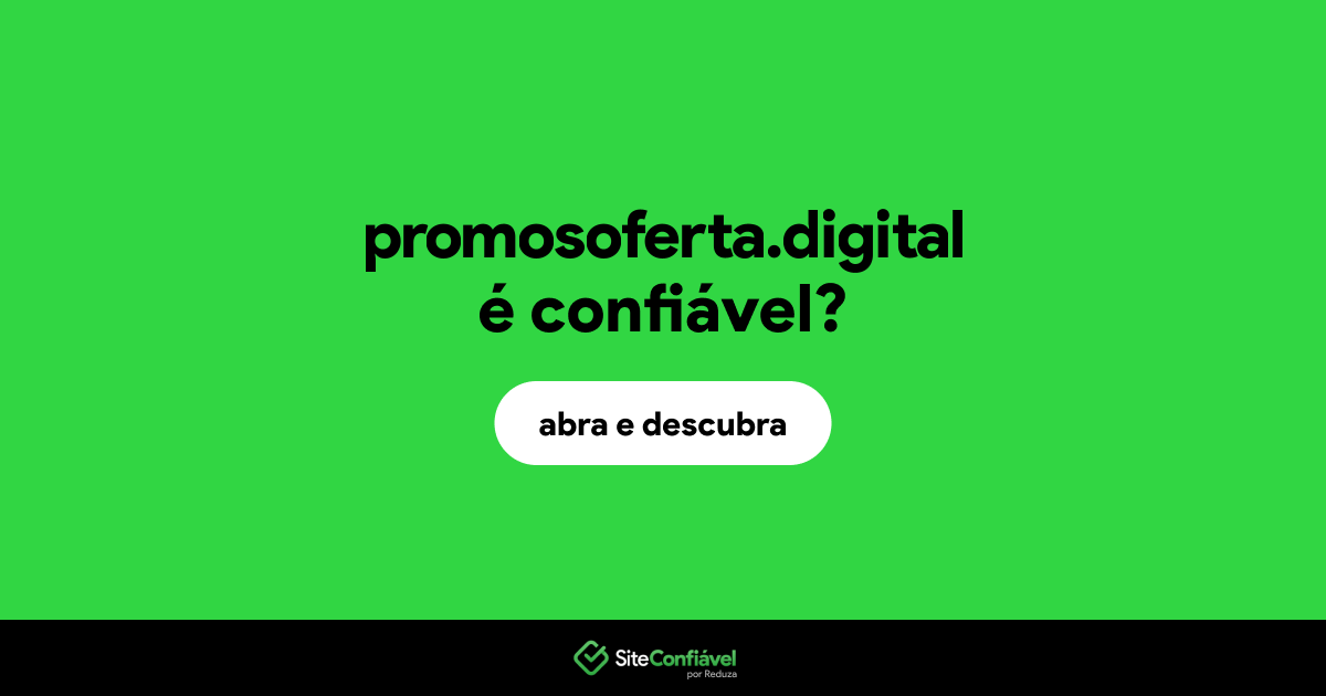 O site promosoferta.digital é confiável?