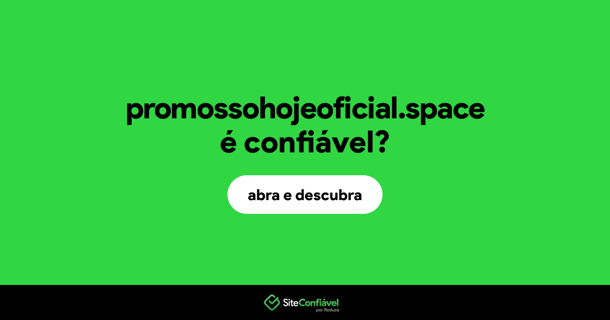 O site promossohojeoficial.space é confiável?