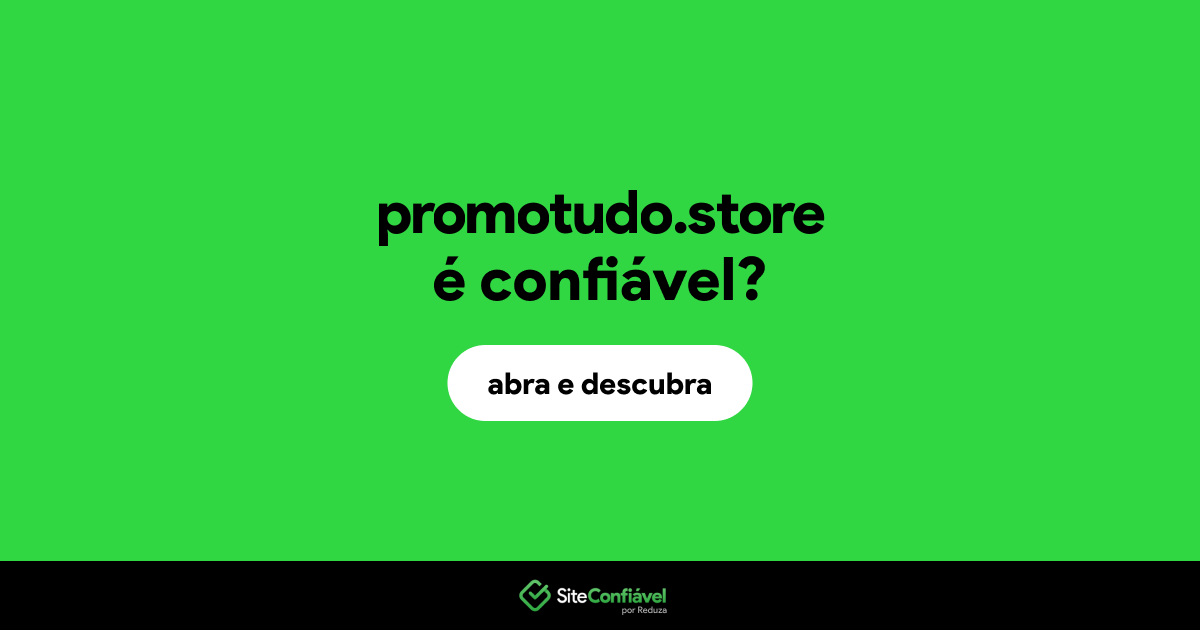 O site promotudo.store é confiável?
