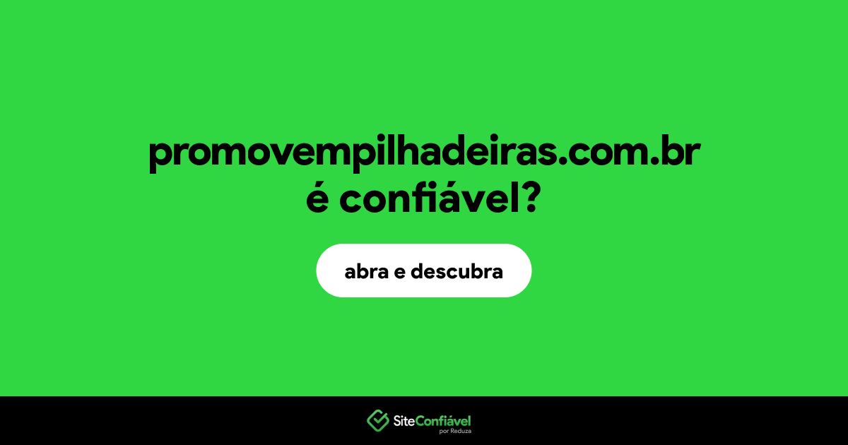 O site promovempilhadeiras.com.br é confiável?