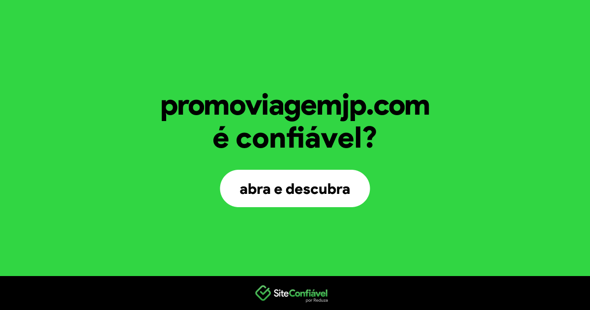 O site promoviagemjp.com é confiável?