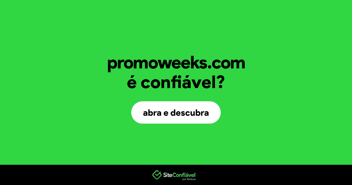 O site promoweeks.com é confiável?
