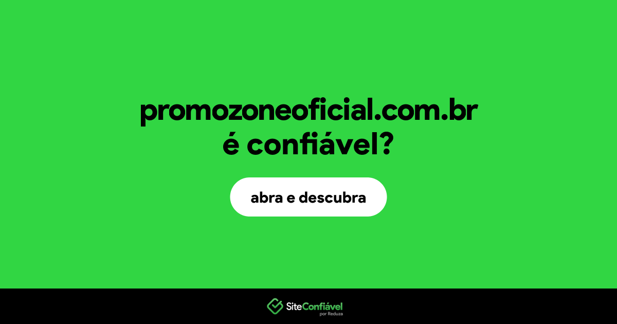 O site promozoneoficial.com.br é confiável?