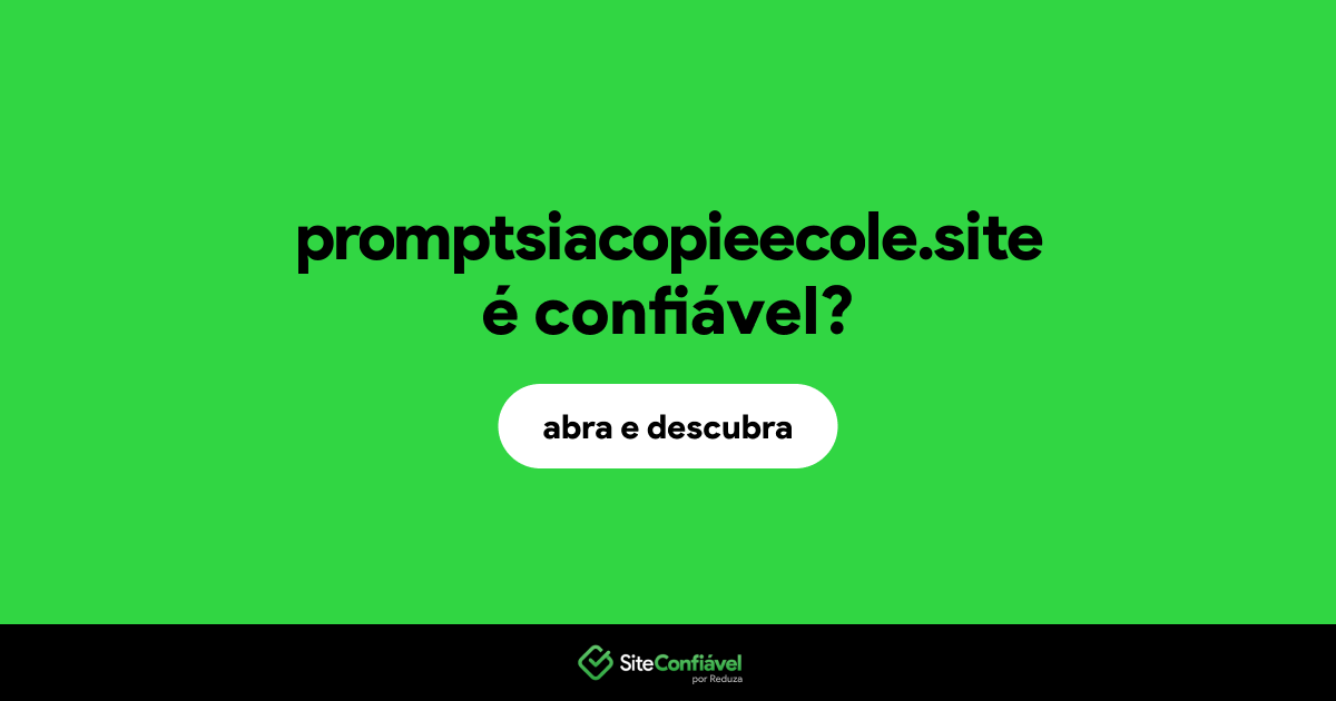 O site promptsiacopieecole.site é confiável?