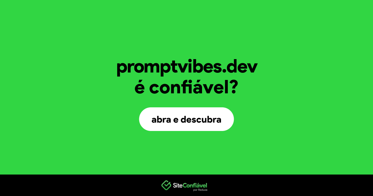 O site promptvibes.dev é confiável?